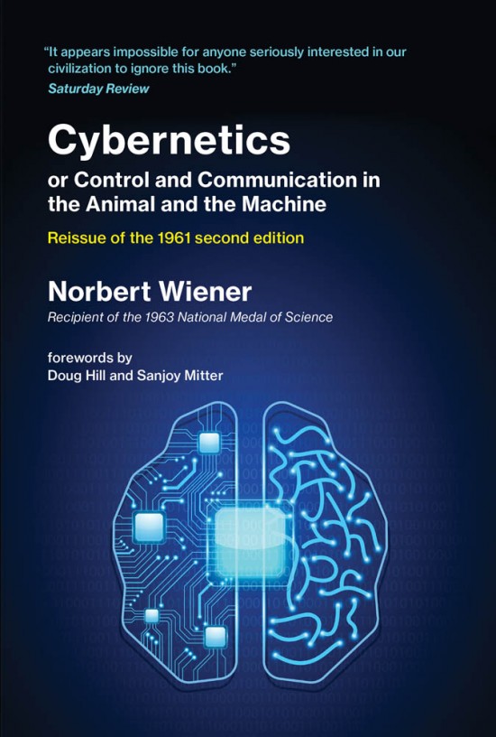 Cybernetics: Or Control and Communication in the Animal and the Machine.